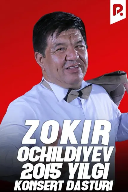 Zokir Ochildiyev - 2015-yilgi konsert dasturi