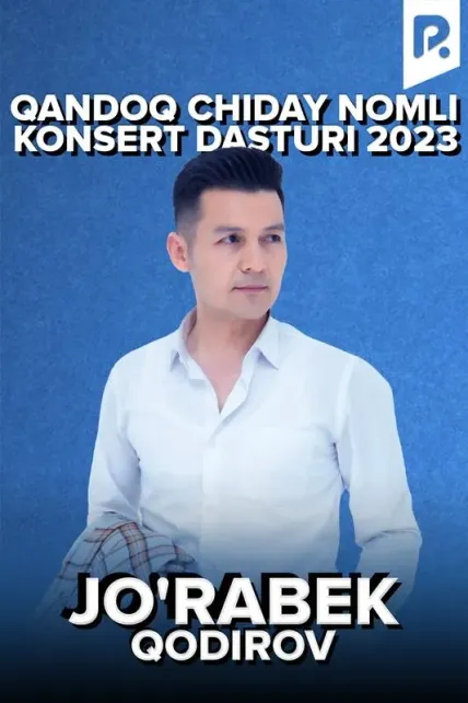 Jo'rabek Qodirov - "Qandoq chiday" nomli konsert dasturi 2023