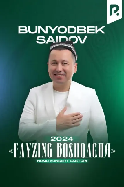 Bunyodbek Saidov - Fayzing boshqacha nomli konsert dasturi 2024
