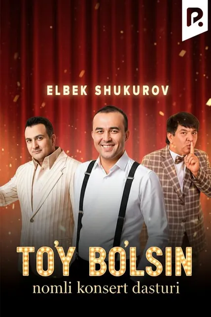 Elbek Shukurov - To'y bo'lsin nomli konsert dasturi 2025
