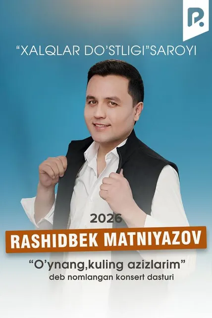 Rashidbek Matniyozov - O'ynang kuling azizlarm nomli konsert dasturi 2026