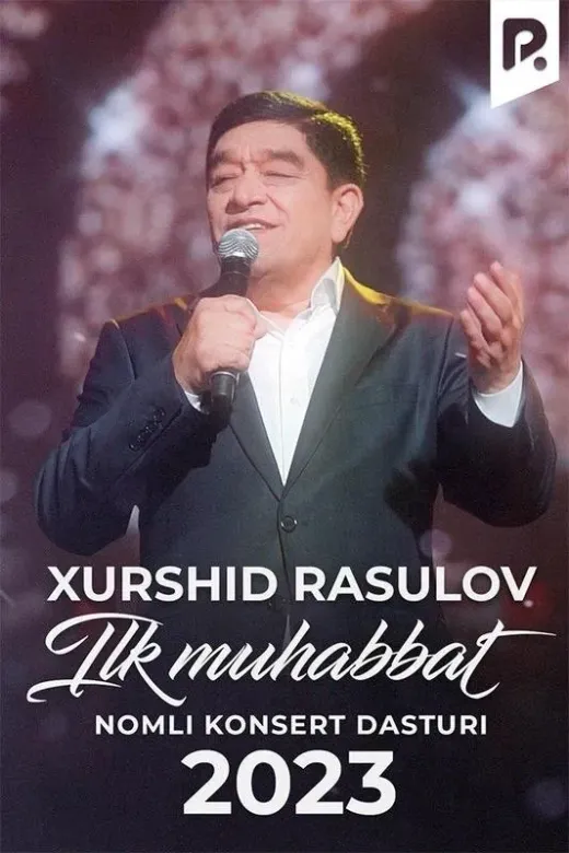 Xurshid Rasulov - Ilk muhabbat nomli konsert dasturi
